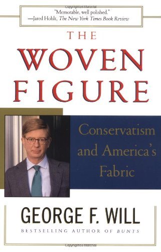 Cover for George F. Will · The Woven Figure : Conservatism and America's Fabric (Taschenbuch) [1st Touchstone Ed edition] (1998)
