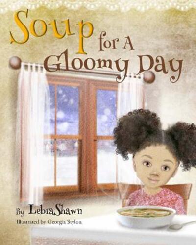 Cover for Lebrashawn · Soup for a Gloomy Day (Paperback Bog) (2015)