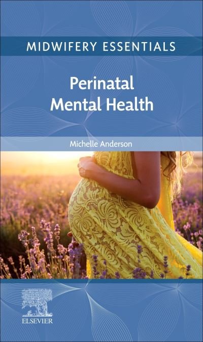 Cover for Michelle Anderson · Midwifery Essentials: Perinatal Mental Health: Volume 9 - Midwifery Essentials (Taschenbuch) (2021)