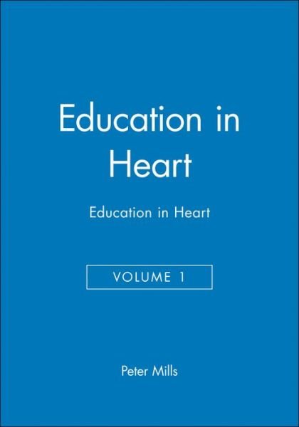 Cover for Mills · Education in Heart, Volume 1 (Hardcover bog) [Volume 1 edition] (2001)