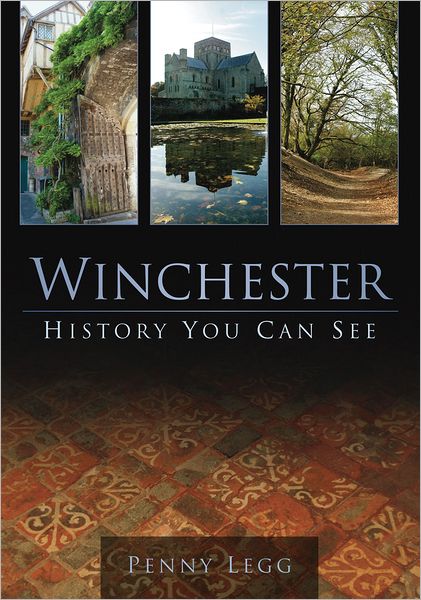 Cover for Penny Legg · Winchester: History You Can See (Paperback Book) (2011)