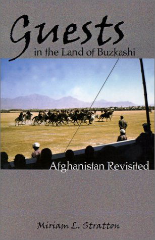 Cover for Miriam L. Stratton · Guests in the Land of Buzkashi: Afghanistan Revisited (Paperback Book) [Unabridged Version edition] (2002)