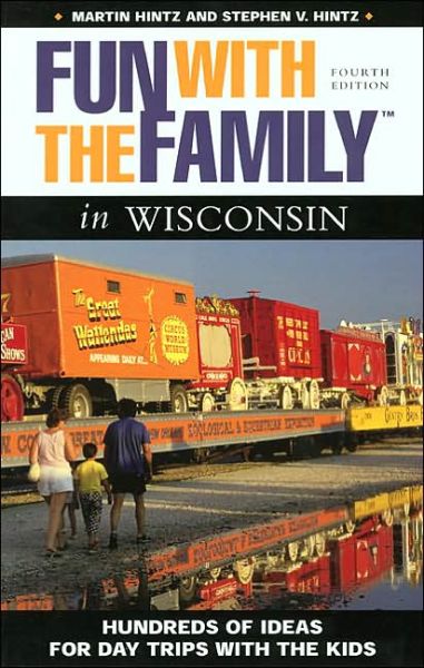 Cover for Martin Hintz · Fun with the Family in Wisconsin: Hundreds of Ideas for Day Trips with the Kids - Fun with the Family Wisconsin: Hundreds of Ideas for Day Trips with the Kids (Paperback Book) (2002)