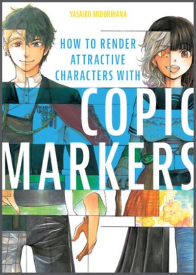 Cover for Yasaiko Midorihana · How to Render Attractive Characters with COPIC Markers (Paperback Bog) (2023)