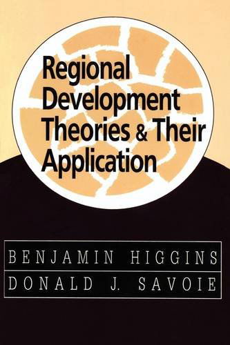 Cover for Benjamin Higgins · Regional Development Theories and Their Application - Regional Development Theories and Their Application (Paperback Book) (1997)