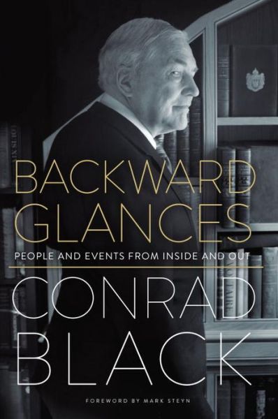 Cover for Conrad Black · Backward Glances (Hardcover Book) (2016)