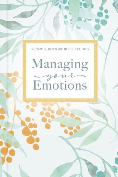 Cover for Thomas Nelson · Managing Your Emotions - Renew &amp; Restore Bible Studies (Spiral Book) (2021)