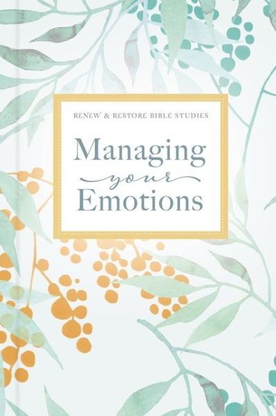 Cover for Thomas Nelson · Managing Your Emotions - Renew &amp; Restore Bible Studies (Spiral Book) (2021)