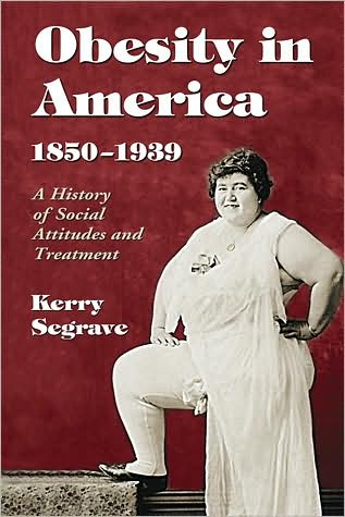 Cover for Kerry Segrave · Obesity in America, 1850-1939: A History of Social Attitudes and Treatment (Paperback Book) (2008)