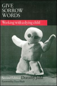 Cover for Dorothy Judd · Give Sorrow Words: Working With a Dying Child, Second Edition (Paperback Book) (1995)