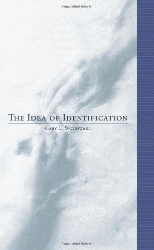 The Idea of Identification - SUNY series in Communication Studies - Gary C. Woodward - Books - State University of New York Press - 9780791458204 - May 8, 2003