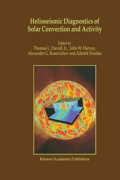 Cover for Zdenek Svestka · Helioseismic Diagnostics of Solar Convection and Activity (Hardcover bog) [Reprinted from SOLAR PHYSICS, 192:1-2 and 193:1-2 edition] (2000)