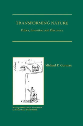 Michael E. Gorman · Transforming Nature: Ethics, Invention and Discovery (Hardcover bog) [1998 edition] (1998)