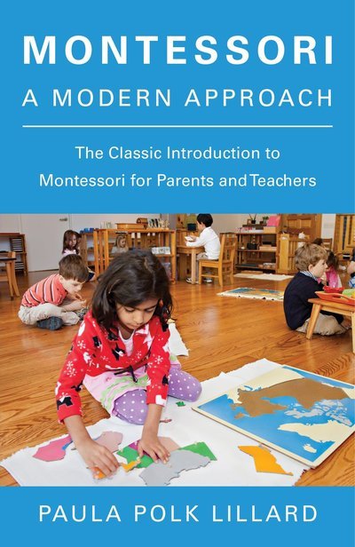 Cover for Paula Polk Lillard · Montessori: A Modern Approach: The Classic Introduction to Montessori for Parents and Teachers (Taschenbuch) [New edition] (1988)
