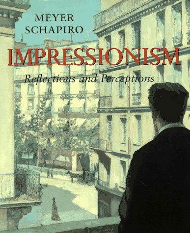 Cover for Meyer Schapiro · Impressionism: Reflections and Perceptions (Hardcover Book) (1997)