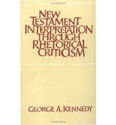 Cover for George A. Kennedy · New Testament Interpretation Through Rhetorical Criticism - Studies in Religion (Paperback Book) [New edition] (1984)