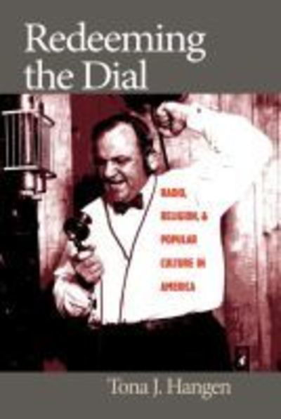 Cover for Tona J. Hangen · Redeeming the Dial: Radio, Religion, and Popular Culture in America (Paperback Book) [New edition] (2002)