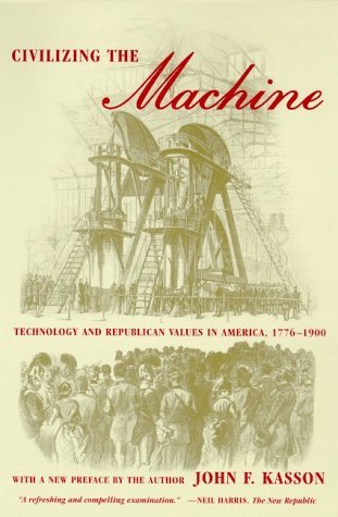 Cover for John F. Kasson · Civilizing the Machine: Technology and Republican Values in America, 1776-1900 (Paperback Book) (1999)