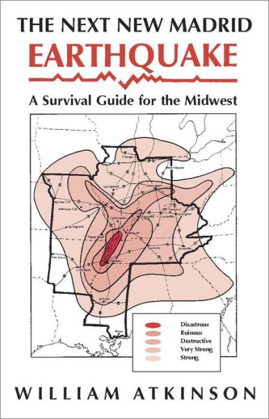 Cover for William Atkinson · The Next New Madrid Earthquake: A Survival Guide for the Midwest (Paperback Book) (1989)