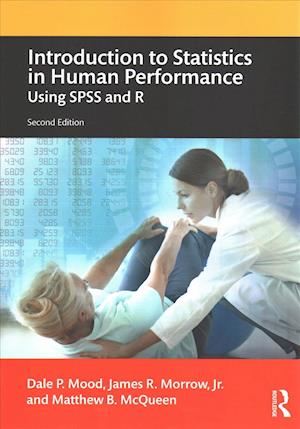 Cover for Mood, Dale (University of Colorado Boulder, USA) · Introduction to Statistics in Human Performance: Using SPSS and R (Paperback Book) (2019)