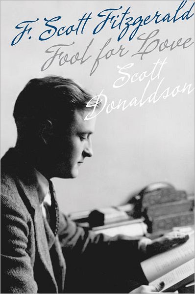 Cover for Scott Donaldson · Fool for Love: F. Scott Fitzgerald - A Fesler-Lampert Minnesota Heritage Book (Paperback Book) (2012)