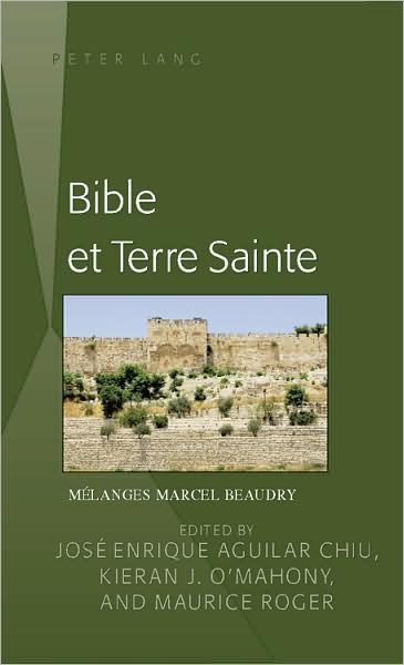 Cover for Bible Et Terre Sainte: Melanges Marcel Beaudry (Hardcover Book) (2007)