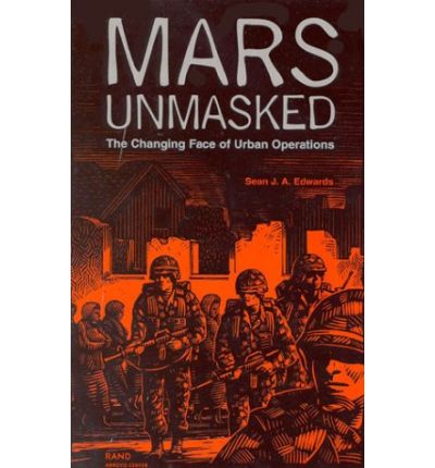 Cover for Sean J.A. Edwards · Mars Unmasked: The Changing Face of Urban Operations (Paperback Book) (2000)