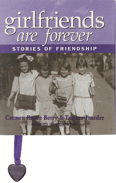 Cover for Carmen Renee Berry · Girlfriends Are Forever: Stories of Friendship (Innbunden bok) (2001)