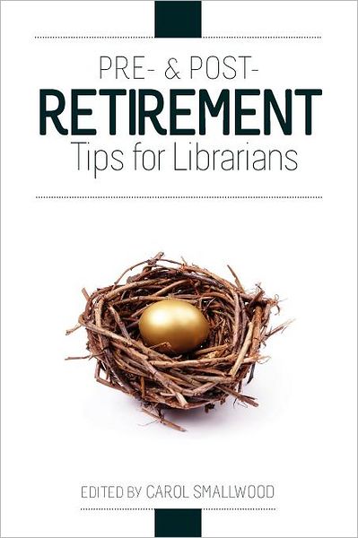 Cover for Carol Smallwood · Pre- and Post-Retirement Tips for Librarians (Pocketbok) (2011)