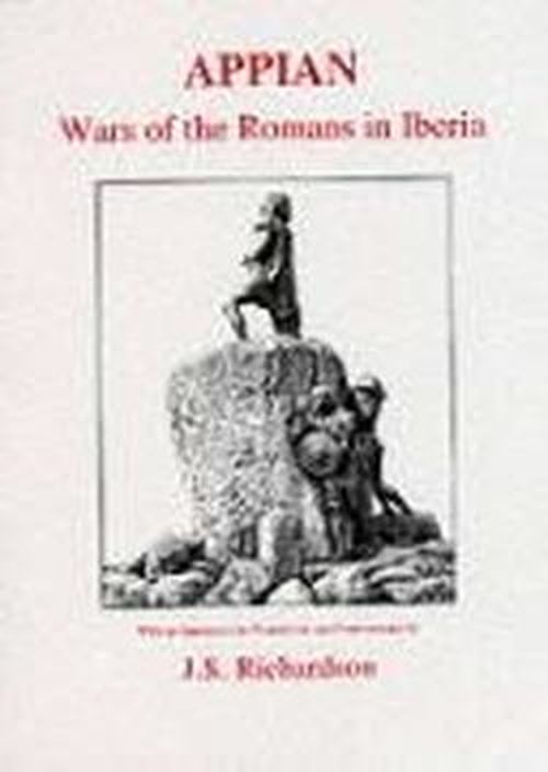 Appian: Wars of the Romans in Iberia - Aris & Phillips Classical Texts - John Richardson - Bøger - Liverpool University Press - 9780856687204 - 1. oktober 2000