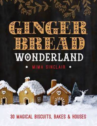 Cover for Mima Sinclair · Gingerbread Wonderland (Hardcover Book) (2015)