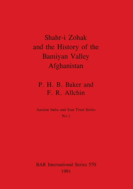 Cover for F. R. Allchin · Shahri-i Zohak and the History of the Bamiyan Valley Afghanistan (Pocketbok) (1991)