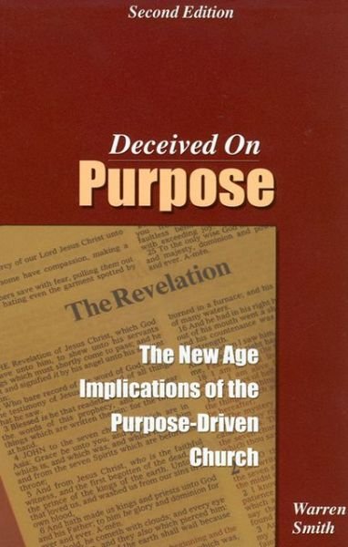 Deceived on Purpose: The New Age Implications of the Purpose-Driven Church - Warren Smith - Books - Mountain Stream Press - 9780976349204 - June 3, 2022