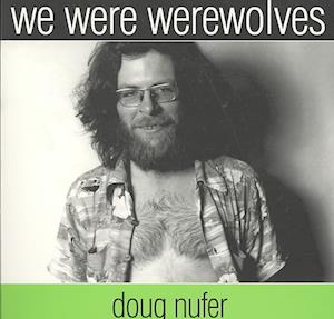 Cover for Doug Nufer · We Were Werewolves (Paperback Book) (2008)