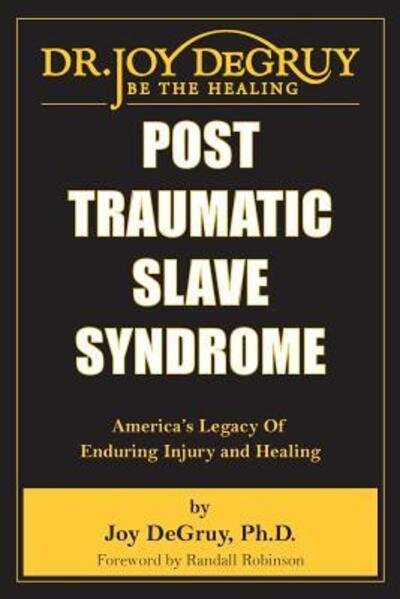 Cover for Joy Angela Degruy · Post Traumatic Slave Syndrome America's Legacy of Enduring Injury and Healing (Paperback Bog) (2005)