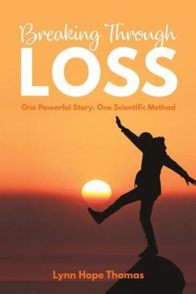 Cover for Lynn Hope Thomas · Breaking Through Loss : One powerful story. One scientific method. (Paperback Book) (2012)