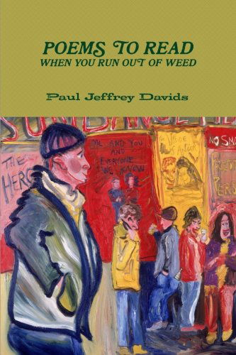 Paul Jeffrey Davids · Poems to Read when You Run out of Weed (Paperback Book) (2012)