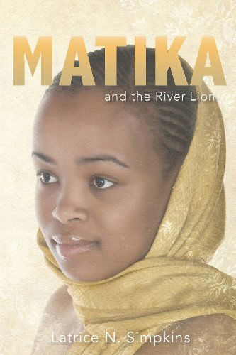 Cover for Latrice N. Simpkins · Matika and the River Lion (Volume 1) (Paperback Book) (2013)