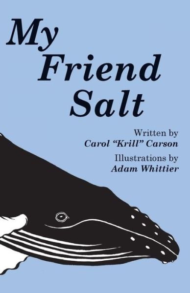Cover for Ms Carol &quot;Krill&quot; Carson · My Friend Salt (Paperback Bog) (2016)