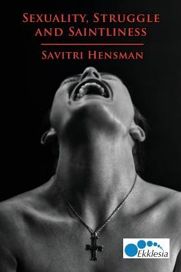 Cover for Savitri Hensman · Sexuality, Struggle and Saintliness (Paperback Book) (2015)