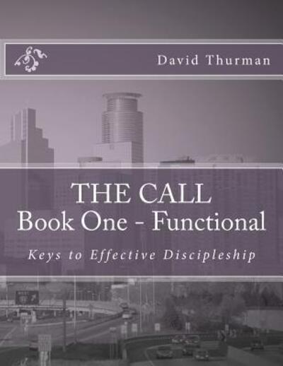 Cover for W David Thurman · THE CALL Book One - Functional (Paperback Book) (2017)