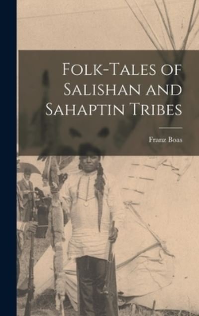 Cover for Franz Boas · Folk-Tales of Salishan and Sahaptin Tribes (Bog) (2022)