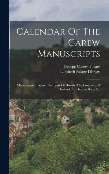 Cover for Lambeth Palace Library · Calendar of the Carew Manuscripts : Miscellaneous Papers (Book) (2022)