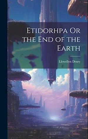 Cover for John Uri Lloyd · Etidorhpa or the End of the Earth (Buch) (2023)