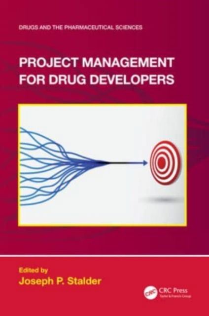 Project Management for Drug Developers - Drugs and the Pharmaceutical Sciences (Paperback Book) (2024)