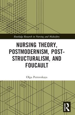 Olga Petrovskaya · Nursing Theory, Postmodernism, Post-structuralism, and Foucault - Routledge Research in Nursing and Midwifery (Paperback Bog) (2024)