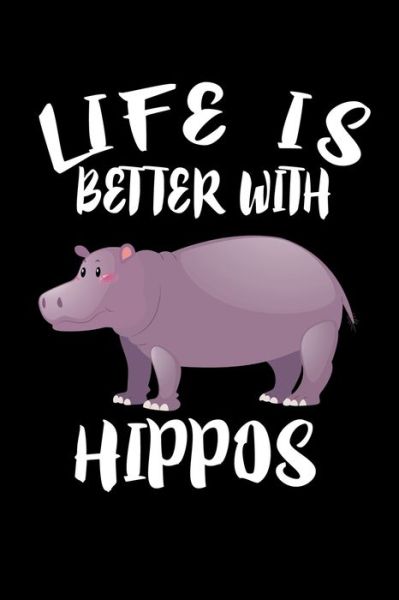 Life Is Better With Hippos - Marko Marcus - Bücher - Independently Published - 9781086324204 - 30. Juli 2019