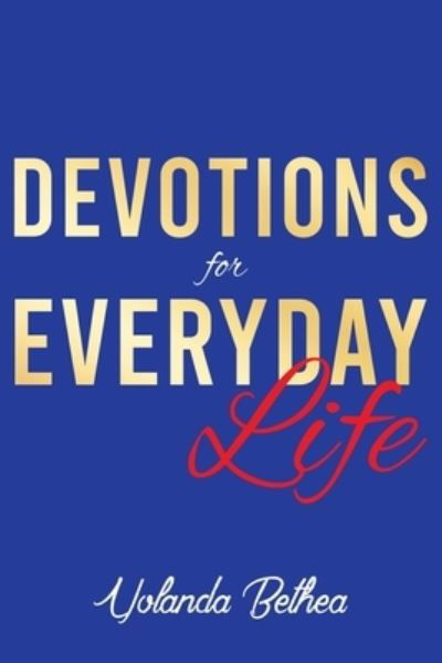 Cover for Yolanda Bethea · Devotions for Everyday Life (Buch) (2022)