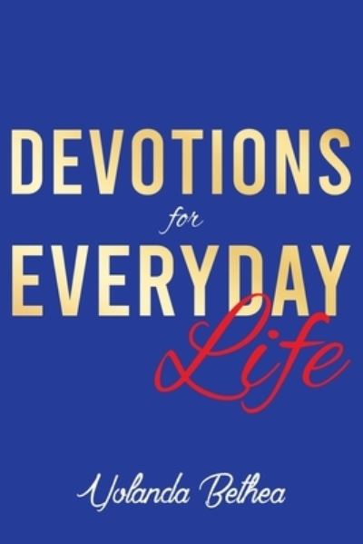 Cover for Yolanda Bethea · Devotions for Everyday Life (Book) (2022)