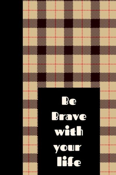 Cover for Ann Cooper · Be Brave with Your Life (Paperback Book) (2019)